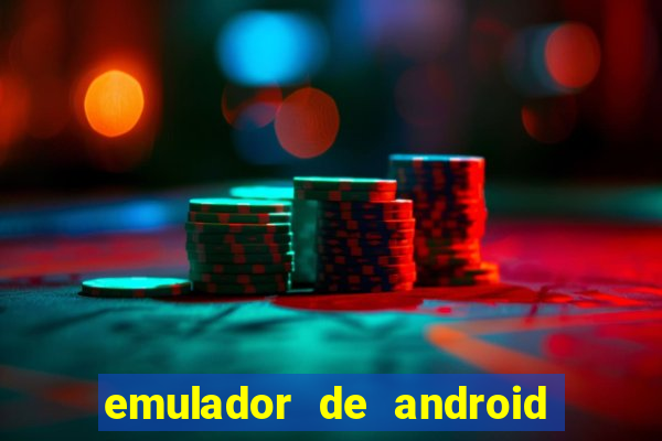 emulador de android para pc fraco